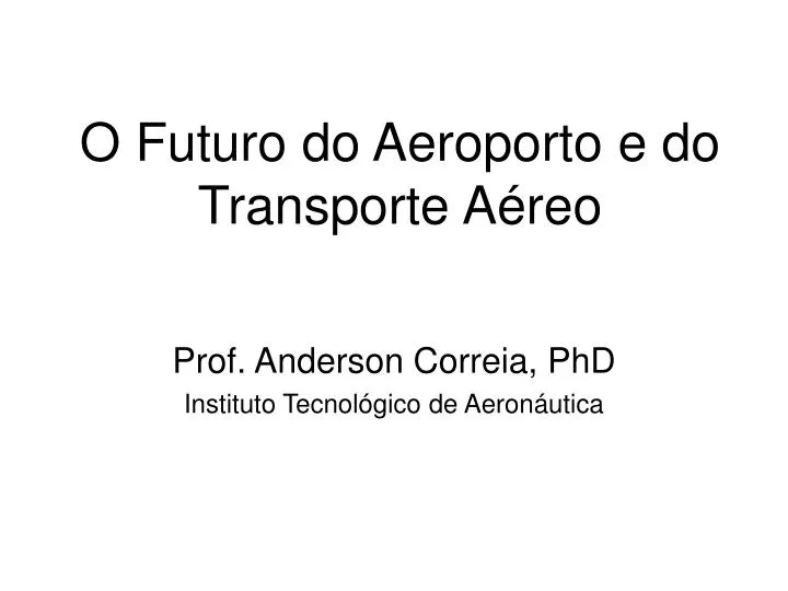 o futuro do aeroporto e do transporte a reo