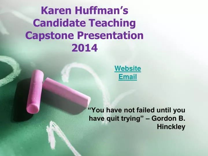 karen huffman s candidate teaching capstone presentation 2014
