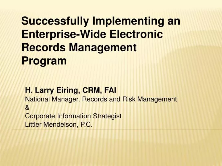 successfully implementing an enterprise wide electronic records management program