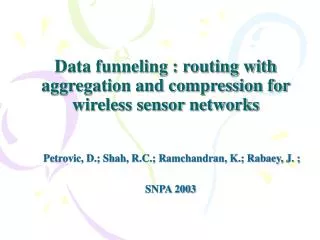 Data funneling : routing with aggregation and compression for wireless sensor networks