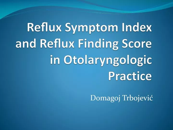 re ux symptom index and re ux finding score in otolaryngologic practice