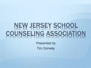 NEW JERSEY SCHOOL COUNSELING ASSOCIATION