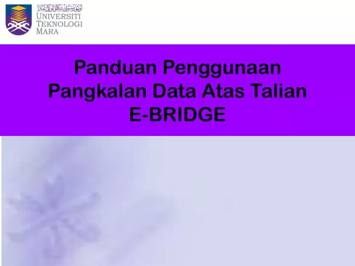 panduan penggunaan pangkalan data atas talian e bridge