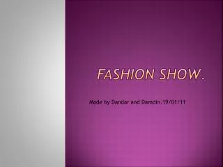Fashion show .