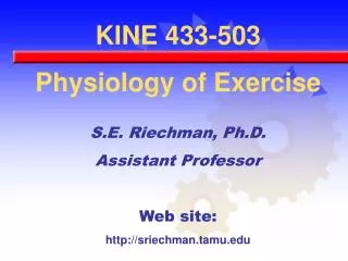 S.E. Riechman, Ph.D. Assistant Professor Web site: sriechman.tamu