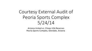 Courtesy External Audit of Peoria Sports Complex 5/24/14
