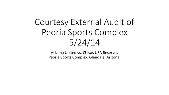 courtesy external audit of peoria sports complex 5 24 14