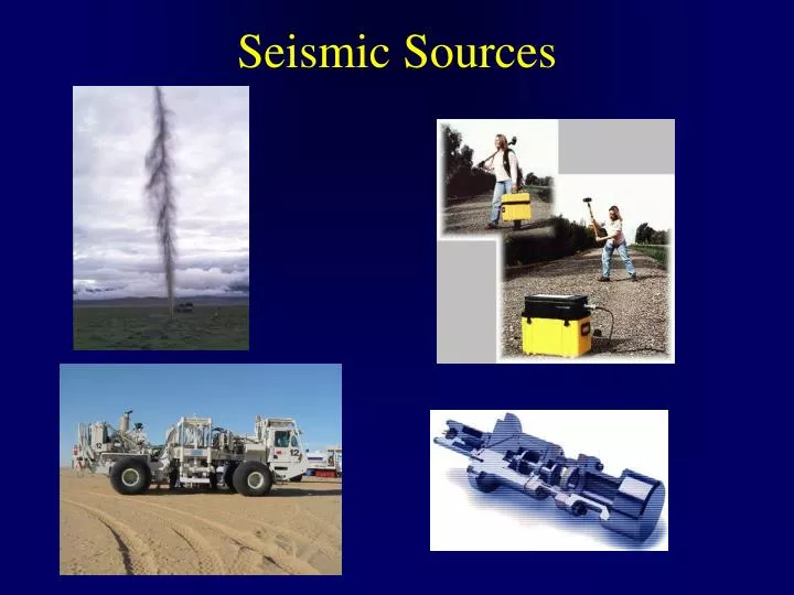 seismic sources