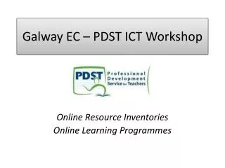 Galway EC – PDST ICT Workshop