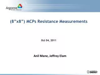 (8”x8”) MCPs Resistance Measurements Oct 04, 2011