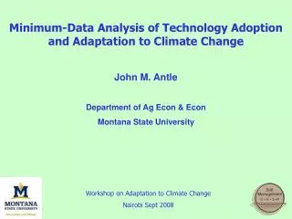 Minimum-Data Analysis of Technology Adoption and Adaptation to Climate Change John M. Antle
