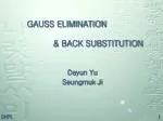 GAUSS ELIMINATION &amp; BACK SUBSTITUTION - slide 1