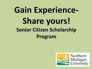 Gain Experience- Share yours! Senior Citizen Scholarship Program