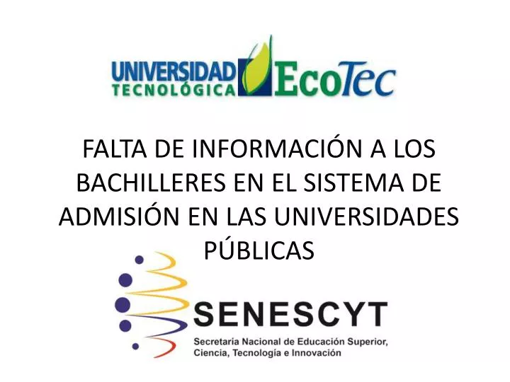 falta de informaci n a los bachilleres en el sistema de admisi n en las universidades p blicas