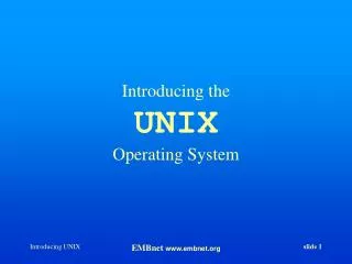 Introducing the UNIX Operating System