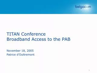 TITAN Conference Broadband Access to the PAB