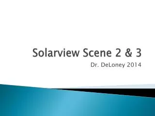 Solarview Scene 2 &amp; 3