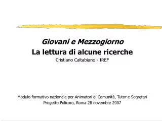 Giovani e Mezzogiorno La lettura di alcune ricerche Cristiano Caltabiano - IREF