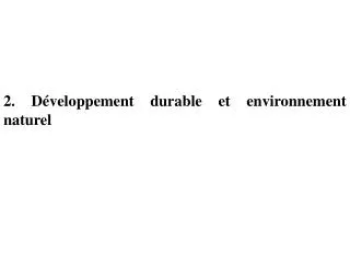 2. Développement durable et environnement naturel