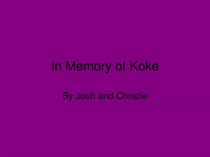 in memory of koke