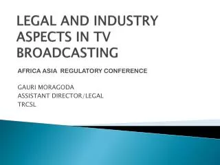 LEGAL AND INDUSTRY ASPECTS IN TV BROADCASTING