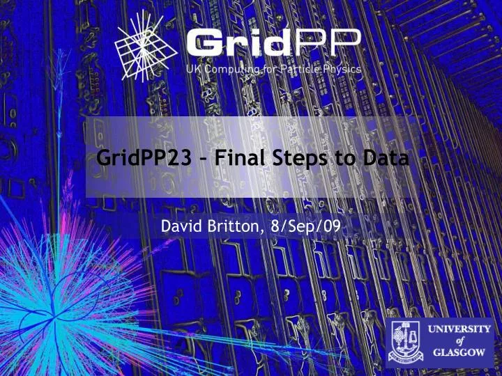 gridpp23 final steps to data