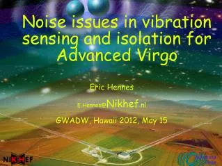 Noise issues in vibration sensing and isolation for Advanced Virgo