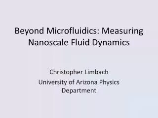 Beyond Microfluidics: Measuring Nanoscale Fluid Dynamics