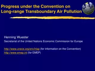Progress under the Convention on Long-range Transboundary Air Pollution