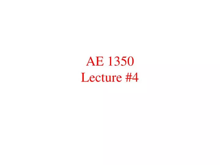 ae 1350 lecture 4
