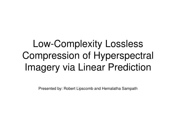 low complexity lossless compression of hyperspectral imagery via linear prediction