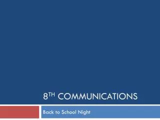 8 th Communications