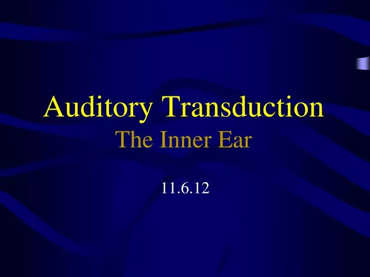 auditory transduction the inner ear