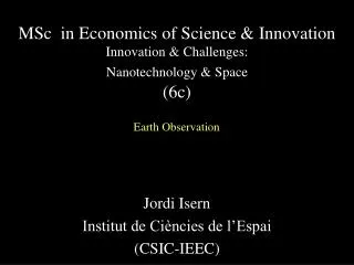 MSc in Economics of Science &amp; Innovation Innovation &amp; Challenges: Nanotechnology &amp; Space (6c)