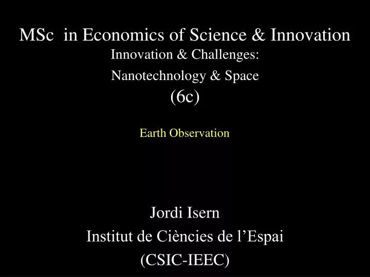 msc in economics of science innovation innovation challenges nanotechnology space 6c