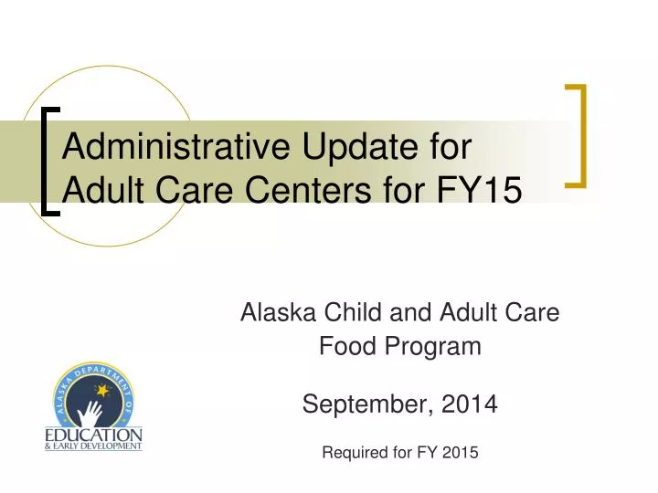 administrative update for adult care centers for fy15