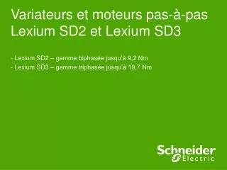 Variateurs et moteurs pas-à-pas Lexium SD2 et Lexium SD3