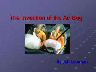 The Invention of the Air Bag