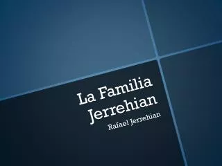 La Familia Jerrehian