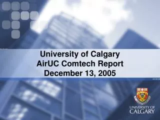 University of Calgary AirUC Comtech Report December 13, 2005