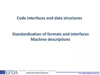 Code interfaces and data structures  Standardization of formats and interfaces