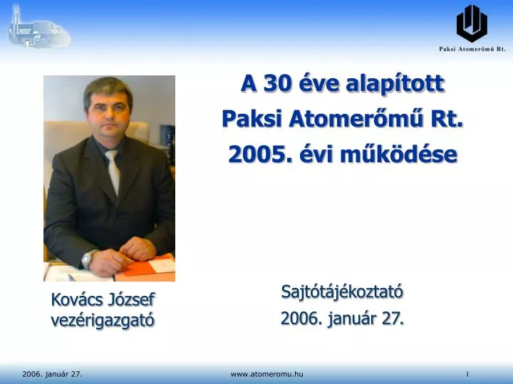 a 30 ve alap tott paksi atomer m rt 2005 vi m k d se sajt t j koztat 200 6 janu r 2 7