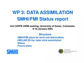 WP 3: DATA ASSIMILATION SMHI/FMI Status report