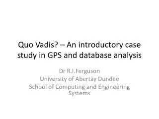 Quo Vadis? – An introductory case study in GPS and database analysis