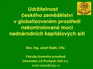 Doc. Ing. Josef Seják, CSc. Fakulta životního prostředí Univerzita J.E.Purkyně Ústí n.L.