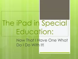 The iPad in Special Education: