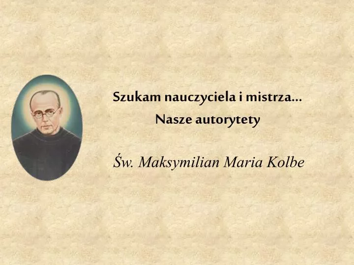 szukam nauczyciela i mistrza nasze autorytety