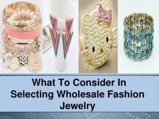 What to consider in selecting wholesale fashion jewelry