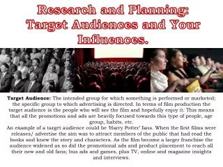 Research and Planning: Target Audiences and Your Influences.