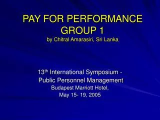 PAY FOR PERFORMANCE GROUP 1 by Chitral Amarasiri, Sri Lanka